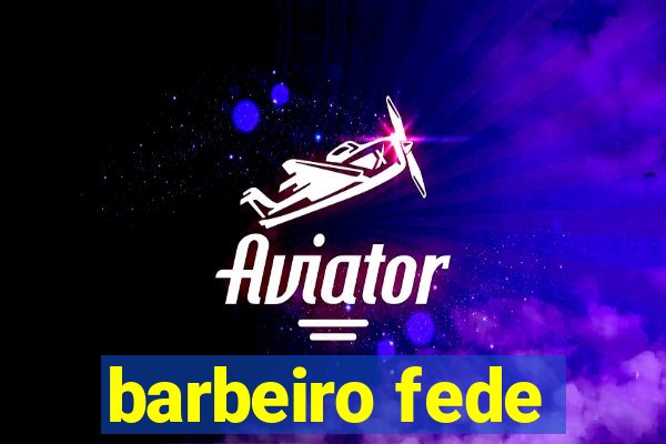 barbeiro fede